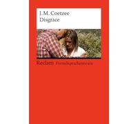 Disgrace: [Fremdsprachentexte] - Englischer Text mit deutschen Worterklärungen. Niveau B2 (GER) - Von dem zweifachen Booker-Prize-Gewinner und Nobelpreisträger John Coetzee