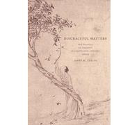 Disgraceful Matters: The Politics of Chastity in Eighteenth-Century China