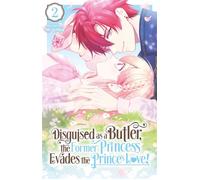 Disguised as a Butler, the Former Princess Evades the Prince’s Love! [Vol.2] - Ni-zuma - Hakusensha - ebook (ePub illustré) - Livre