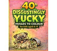Disgusting Monsters Colouring Book: 40 Gross & Funny Monster Designs for Kids Ages 6-9 | Silly, Creepy, and Fun Creatures to Colour