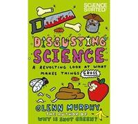 Disgusting Science Glenn Murphy Glenn Murphy (Auteur)