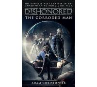 Adam Christopher – Dishonored: The Corroded Man
