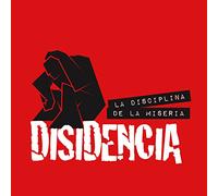 Disidencia - La Disciplina De La Miseria CD [Import]