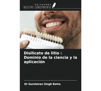 Disilicato de litio : Dominio de la ciencia y la aplicación