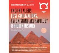 Disinformation Guide To Ancient Aliens, Lost Civilizations, Astonishing Archeology & Hidden History: (Disinformation Guides) Preston Peet (Auteur)