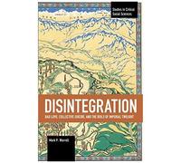 Disintegration: Bad Love, Collective Suicide, And The Idols Of Imperial Twilight