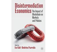 Disintermediation Economics: The Impact of Blockchain on Markets and Policies