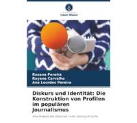 Diskurs und Identität: Die Konstruktion von Profilen im populären Journalismus: Eine Analyse des Diskurses in der Zeitung Arrocha