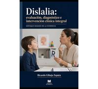 Dislalia: evaluación, diagnóstico e intervención clínica integral