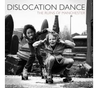 Dislocation Dance - The Ruins of Manchester / Cromer