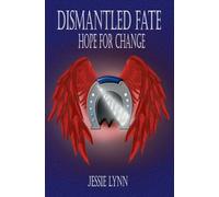 Dismantled Fate: Hope For Change