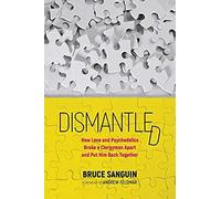 Dismantled: How Love And Psychedelics Broke A Clergyman Apart And Put Him Back Together