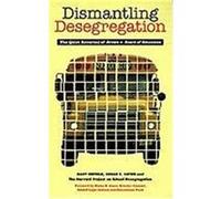 Dismantling Desegregation: The Quiet Reversal of Brown V. Board of Education Orfield, Gary, Eaton, Susan E. (Auteur)