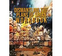 DISMANTLING THE PLANS OF SATAN WORKBOOK