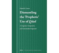 Dismantling the ‘prophetic’ Use of Qatal: A Linguistic, Comparative, and Contextualised Approach