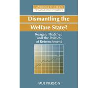 Dismantling the Welfare State?: Reagan, Thatcher and the Politics of Retrenchment