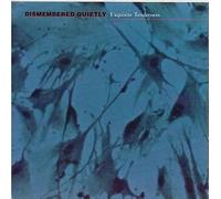Dismembered Quietly - Exquisite Tenderness