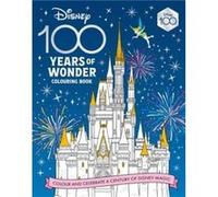 Disney 100 Years of Wonder Colouring Book by Walt Disney Walt Disney (Auteur)