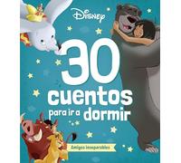 Disney. 30 cuentos para ir a dormir. Amigos inseparables: Recopilatorio de cuentos