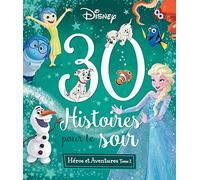 DISNEY - 30 Histoires pour le soir - Héros et Aventures Tome 2