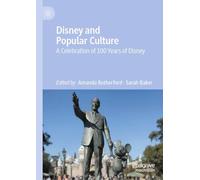 Disney and Popular Culture: A Celebration of 100 Years of Disney