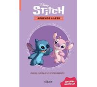 Disney. Aprende a leer con letra MAYÚSCULA - Sticht. Ángel, un nuevo experimento: Una historia de Stitch