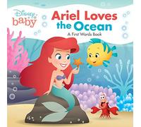 Disney Baby Ariel Loves the Ocean: A First Words Book