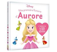 Ma Première Histoire D'aurore - L'histoire De La Belle Au Bois Dormant