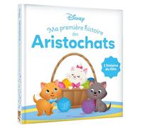 DISNEY BABY - Ma Première Histoire des Aristochats - L'histoire du film