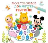 Disney Baby - Mon coloriage gommettes feutrine - Livre de coloriage avec gommettes en feutrine - Dès 3 ans
