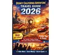 Disney California Adventure 2026: Hacks for the New Multiverse Attractions and Navigating Avengers Campus & Pixar Pier Without the 100-Minute Lines