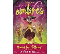 Disney Chills - Tome 2 - Méfie-toi des ombres: Quand les Villains te donnent la chair de poule...