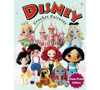 Disney Crochet Patterns: A Magical Collection of 16 Adorable Amigurumi Projects
