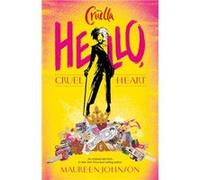 Disney Cruella Hello Cruel Heart by Maureen Johnson Maureen Johnson (Auteur)