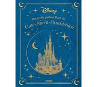 Disney: Das große goldene Buch der Gute-Nacht-Geschichten: Angenehm einschlafen mit Olaf, Bambi, Winnie Puuh und Co.: 20 zauberhafte Geschichten zum Vorlesen ab 4 Jahren