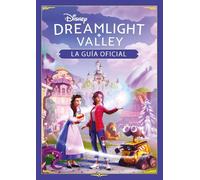 Disney Dreamlight Valley. La guía oficial