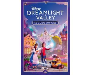 Disney Dreamlight Valley - Le guide officiel - Tous les trucs et astuces !
