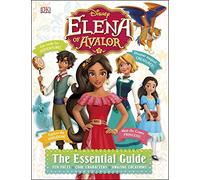 Disney Elena of Avalor The Essential Guide