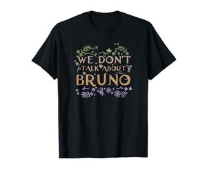 Disney Encanto We Don't Talk About Bruno Floral Quote T-Shirt