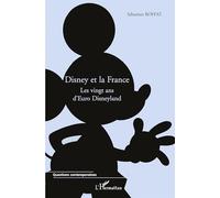 Disney et la France: Les vingt ans d'Euro Disneyland – L'Harmattan
