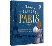 Disney explore Paris - Les aventures de tes héros à la découverte de Paris Collectif (Auteur)