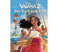 Disney Filmbuch zum Vorlesen: Vaiana 2: Offizielles Vorlesebuch ab 3 Jahren zur Fortsetzung des Disney Filmhits