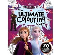 Disney Frozen 2 The Ultimate Colouring Book by Walt Disney Walt Disney (Auteur)