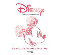 Disney - Guide visuel ultime (nouvelle édition enrichie) - Collectif - Hachette Heroes - broché - Beau livre