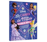 DISNEY - Habille-moi ! Mon Grand cahier de Mode - 600 autocollants