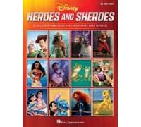 Disney Heroes And Sheroes: 20 Epic Songs From Classic And Contemporary Movie Favorites Arranged For Big-Note Piano With Lyrics
