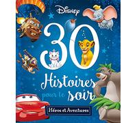 Disney - Heros et Aventures - 30 Histoires pour le Soir