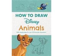 Disney How to Draw Animals by Walt Disney Walt Disney (Auteur)