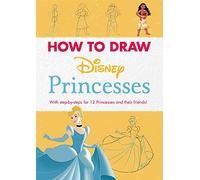 Disney – Comment dessiner les princesses – Étapes pas à pas pour 12 princesses et leurs amis