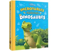 DISNEY - Incroyables histoires de dinosaures
